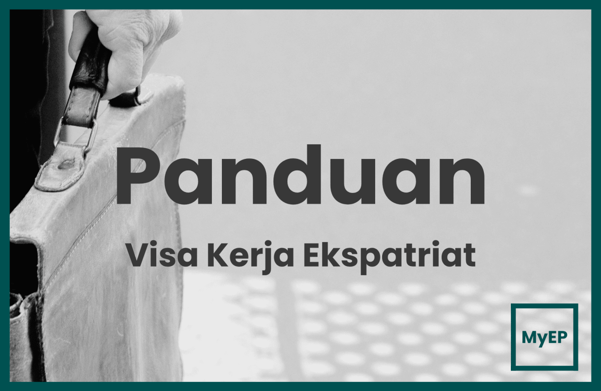 Panduan Permohonan Visa Kerja Ekspatriat Malaysia Untuk Syarikat Asing