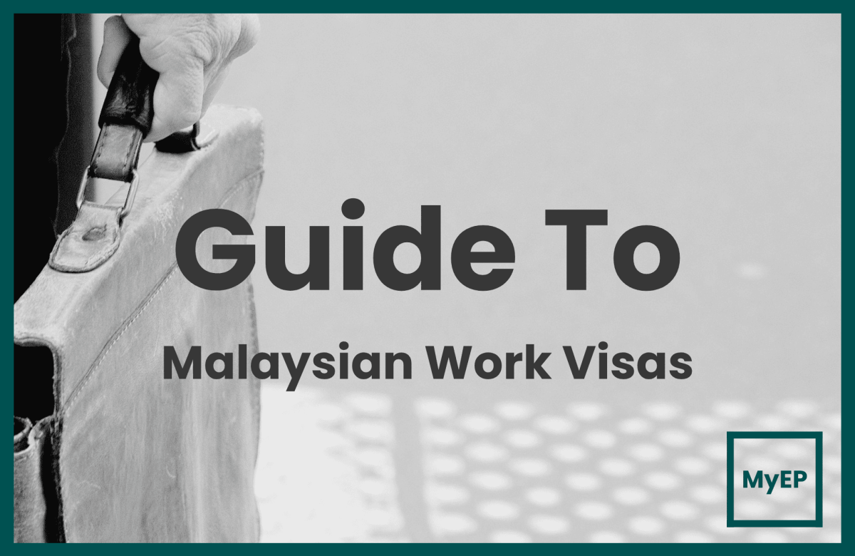 The Foreign Business Guide To Malaysian Work Visa Applications